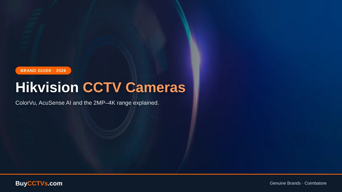Hikvision CCTV Cameras in 2026: Features, Range and Why They Lead