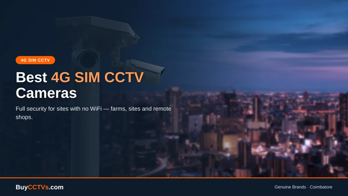 Best 4G SIM CCTV Cameras for Places Without WiFi (2026)