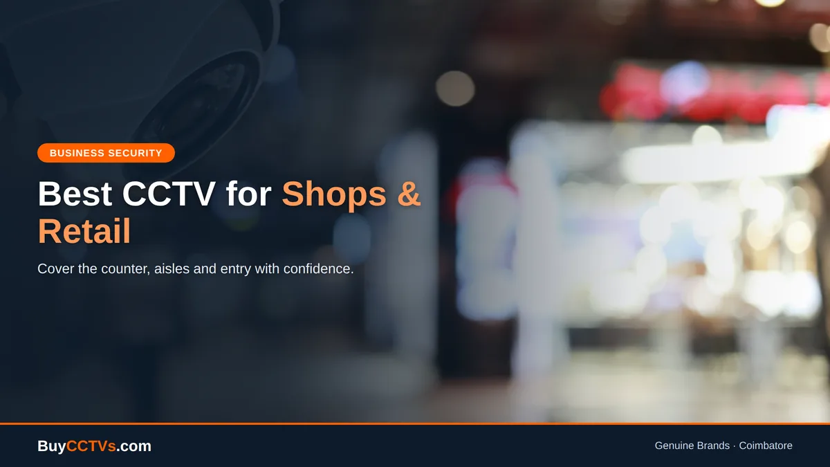 Best CCTV System for a Shop or Retail Store (2026 Guide)