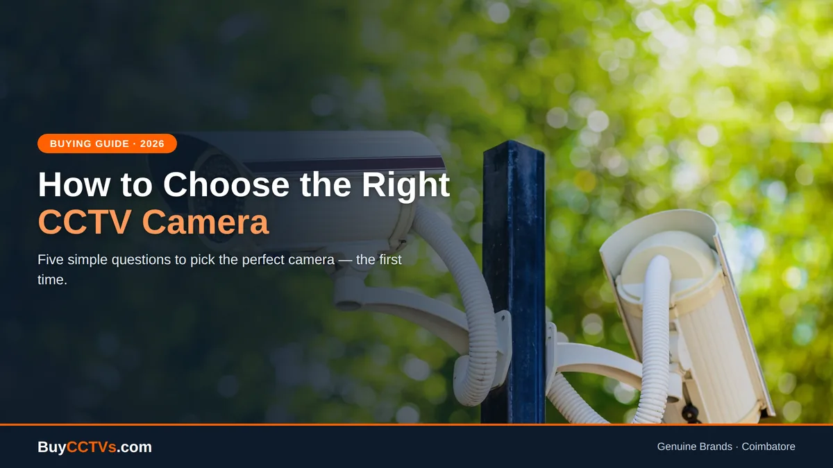 How to Choose the Right CCTV Camera in 2026: A Simple Buyer's Guide