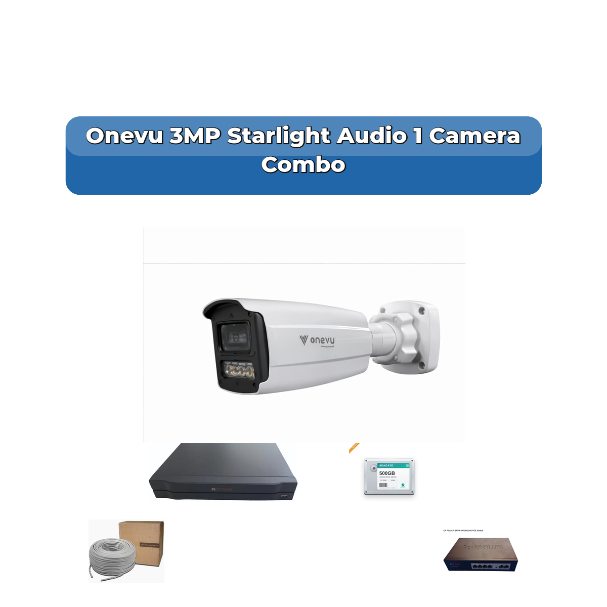 Onevu 1 Camera 3MP IP CCTV Combo Kit | Starlight Audio | 4CH NVR | 500GB HDD 1 Onevu 1 Camera 3MP IP CCTV Combo Kit | Starlight Audio | 4CH NVR | 500GB HDD