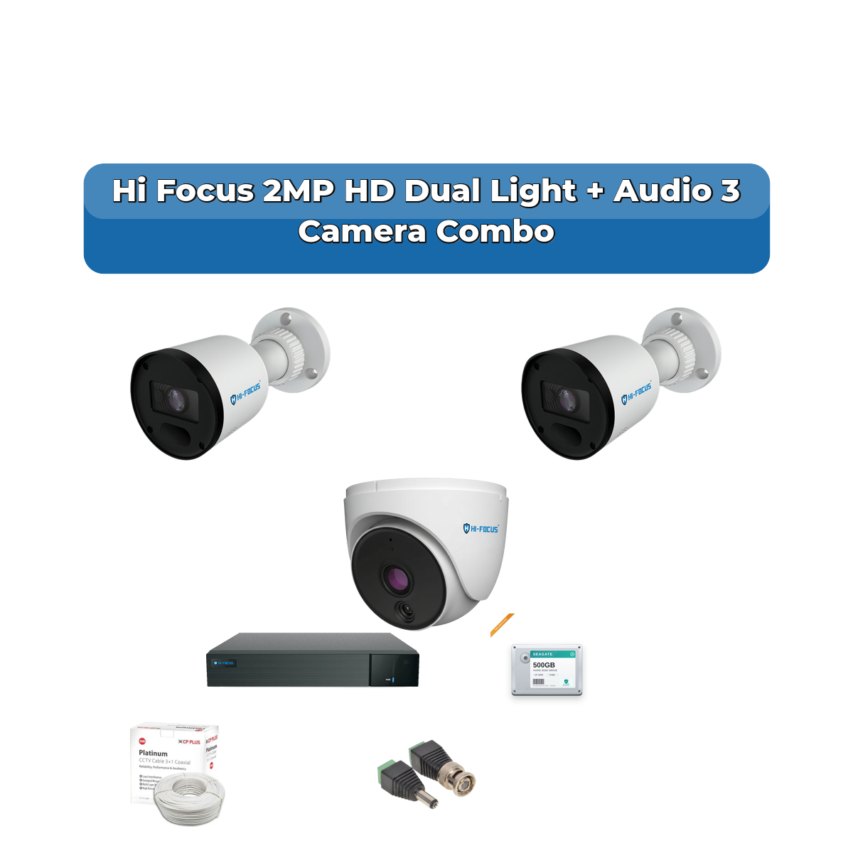 Hi Focus 3 Camera 2MP HD CCTV Combo Kit | Dual Light + Coaxial Audio | 4CH Recorder | 1ร500GB HDD 1 Hi Focus 3 Camera 2MP HD CCTV Combo Kit | Dual Light + Coaxial Audio | 4CH Recorder | 1ร500GB HDD