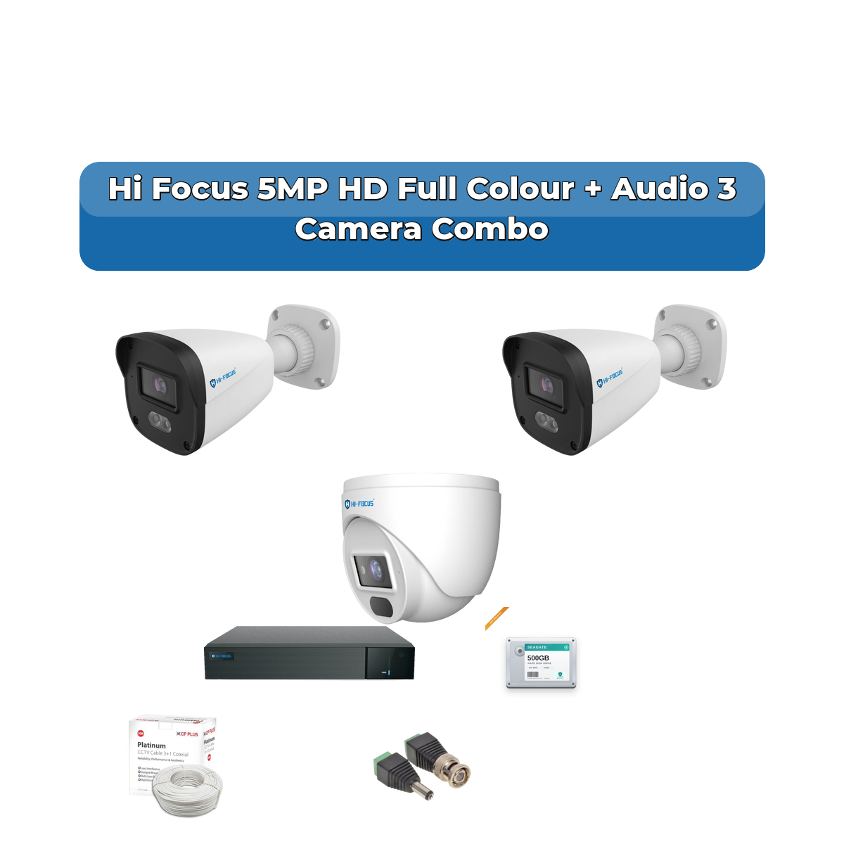 Hi Focus 3 Camera 5MP HD CCTV Combo Kit | Full Colour + Coaxial Audio | 4CH Recorder | 1ร500GB HDD 1 Hi Focus 3 Camera 5MP HD CCTV Combo Kit | Full Colour + Coaxial Audio | 4CH Recorder | 1ร500GB HDD
