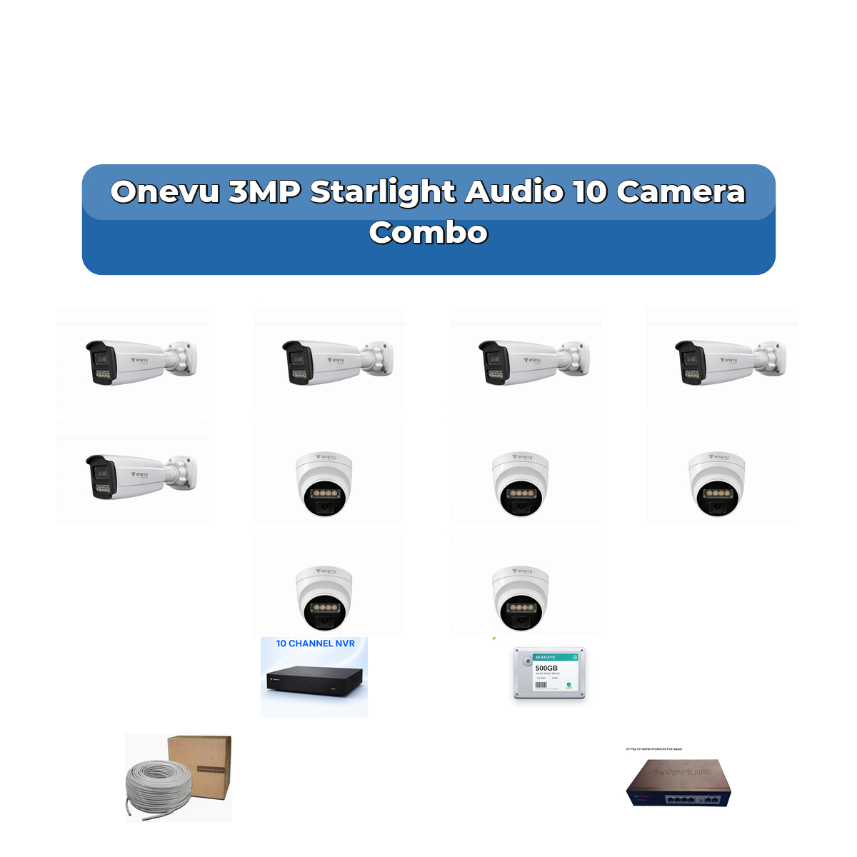 Onevu 10 Camera 3MP IP CCTV Combo Kit | Starlight Audio | 10CH NVR | 1×2TB HDD 1 Onevu 10 Camera 3MP IP CCTV Combo Kit | Starlight Audio | 10CH NVR | 1×2TB HDD